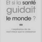 Livre "Et si la santé guidait le monde ?"